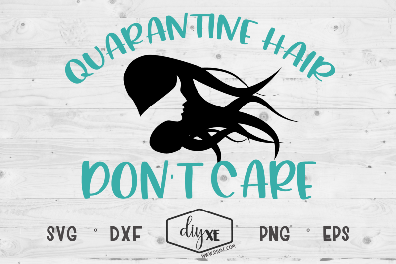 quarantine-hair-don-039-t-care-a-quarantine-svg-cut-file