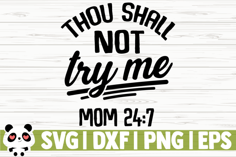 thou-shall-not-try-me-mom-24-7