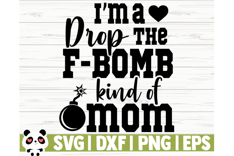 i-039-m-a-drop-the-f-bomb-kind-of-mom