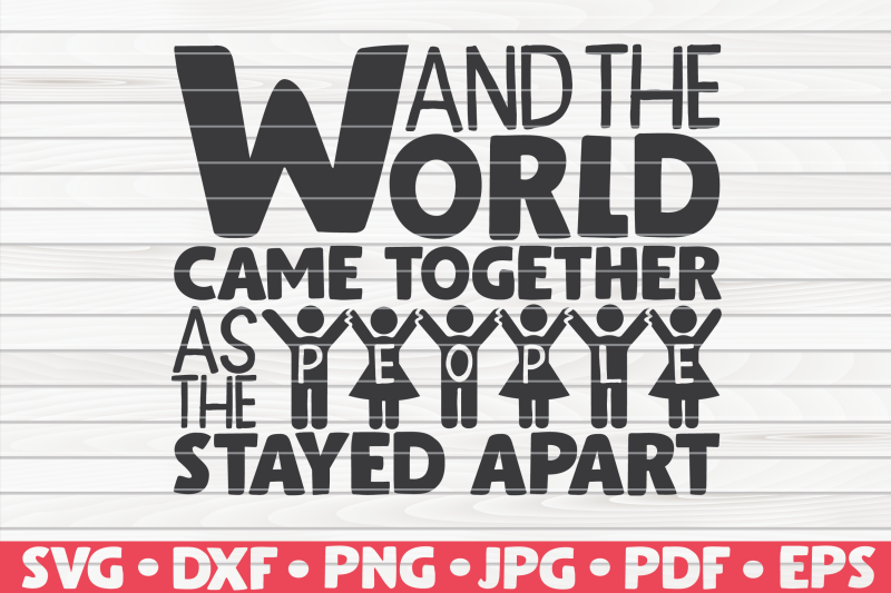 and-the-world-came-together-svg-quarantine-social-distancing