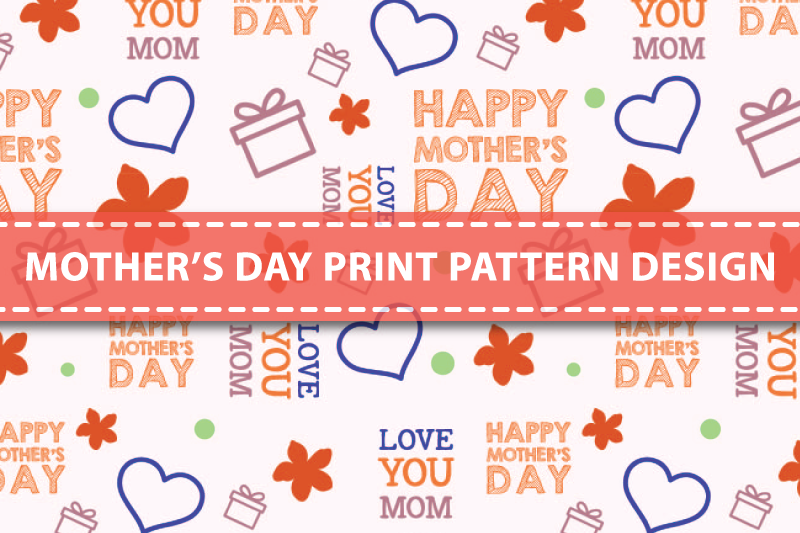 mother-039-s-day-print-pattern-design