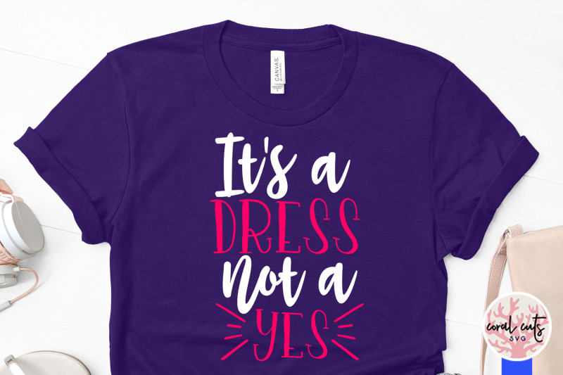 it-039-s-a-dress-not-a-yes-women-empowerment-svg-eps-dxf-png