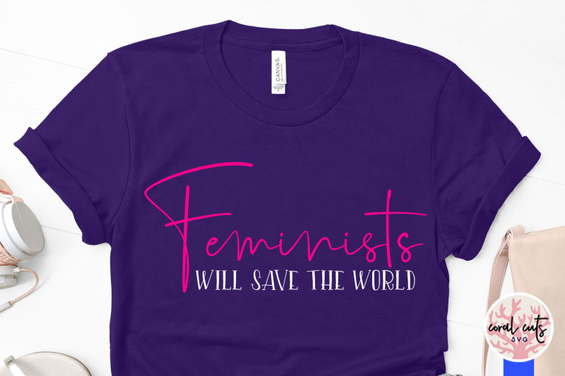 feminists-will-save-the-world-women-empowerment-svg-eps-dxf-png