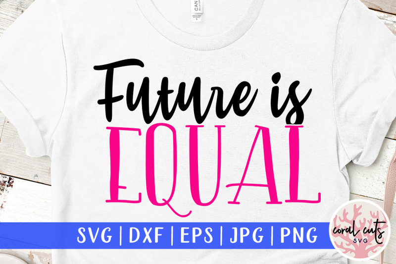 future-is-equal-women-empowerment-svg-eps-dxf-png