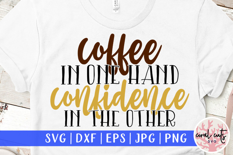 coffee-in-one-hand-confidence-in-the-other-women-empowerment-svg-eps