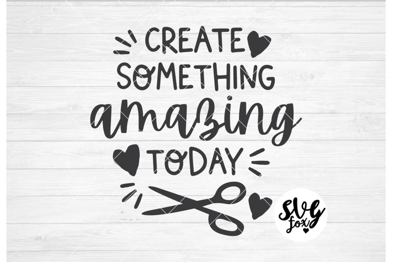 create-something-amazing-today-svg-dxf-png