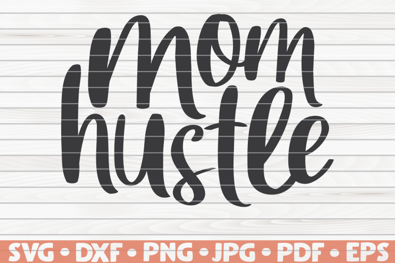 mom-hustle-svg-mother-039-s-day-funny-sayings