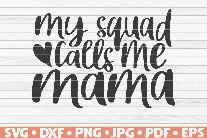 my-squad-calls-me-mama-svg-mother-039-s-day-saying