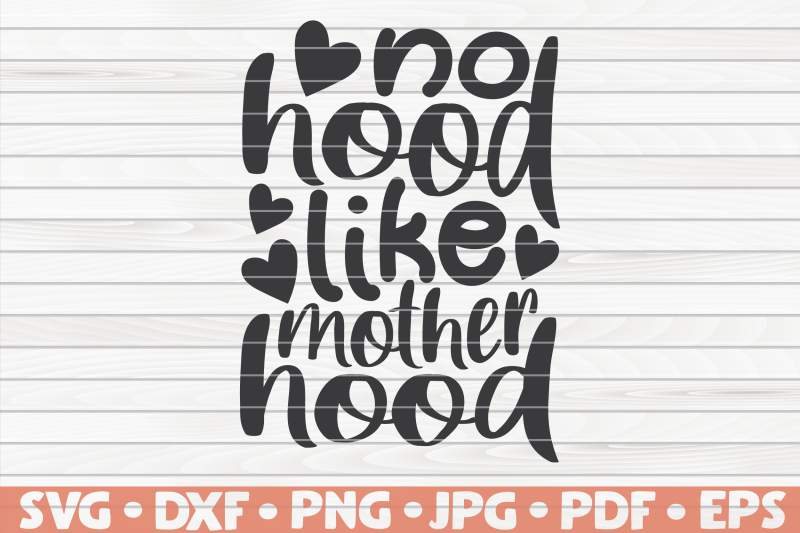 no-hood-like-motherhood-svg-mother-039-s-day-saying