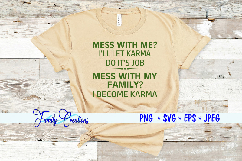 mess-with-me-i-039-ll-let-karma-do-it-039-s-job