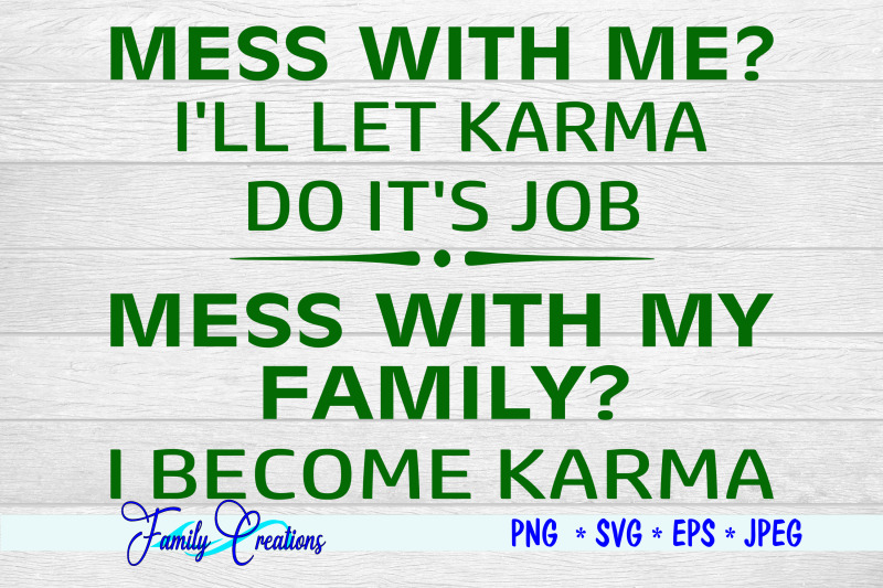 mess-with-me-i-039-ll-let-karma-do-it-039-s-job