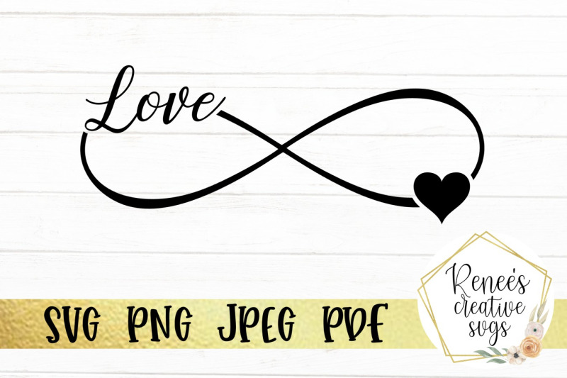 Download Infinity "Love" Svg By Renee's Creative Svg's ...