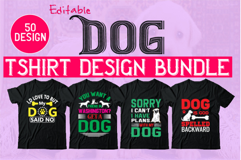 50-editable-nbsp-nbsp-dog-nbsp-nbsp-tshirt-design-bundle