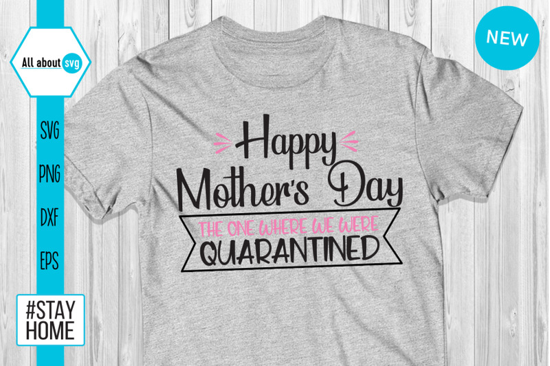Happy Mothers Day Svg, Quarantine Svg By All About Svg | TheHungryJPEG.com