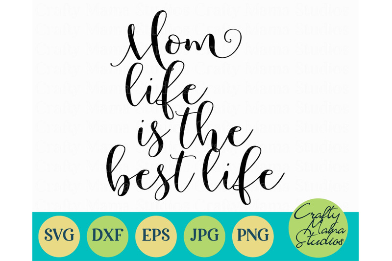 Download Mom Life Is The Best Life Svg, Mom Life Svg, Mom Svg By ...