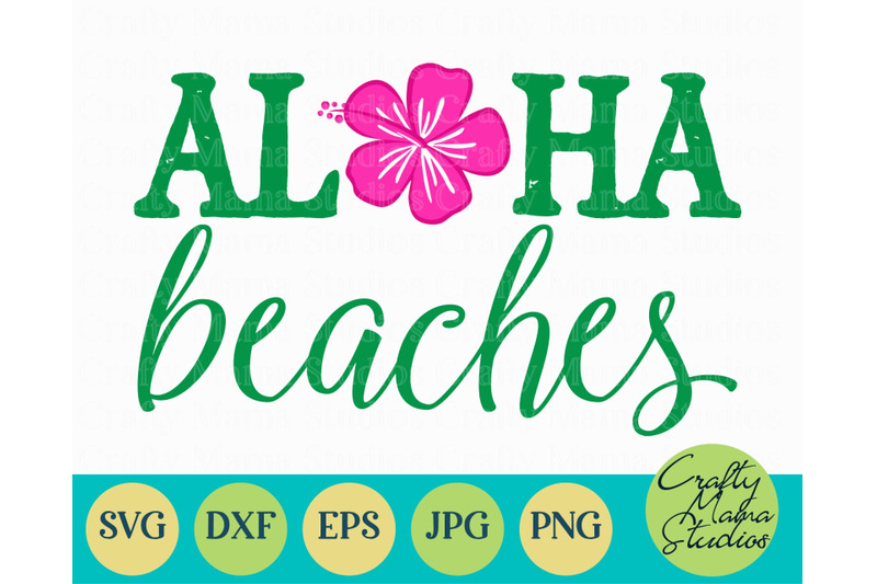 Aloha Beaches Svg, Beach Svg, Summer Svg By Crafty Mama Studios ...