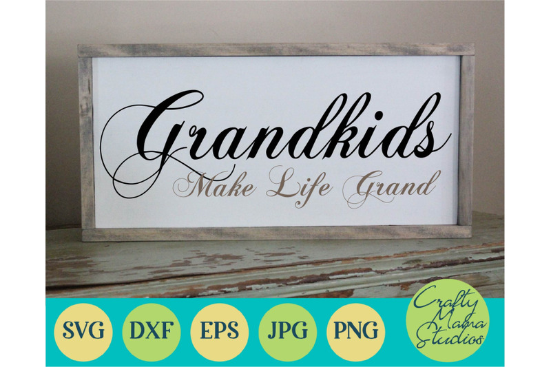 Grandkids Make Life Grand Svg, Grandma Svg, Grandpa Svg By Crafty Mama