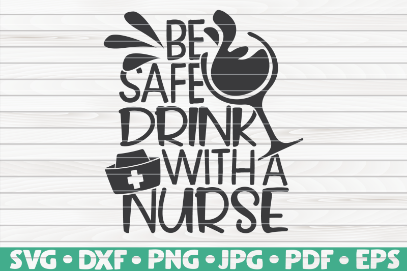 be-safe-drink-with-a-nurse-svg-nurse-life