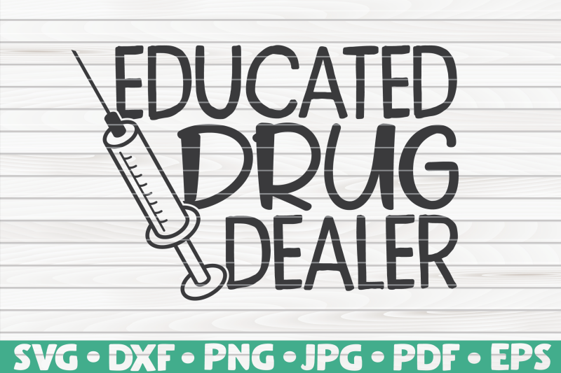 educated-drug-dealer-svg-nurse-life