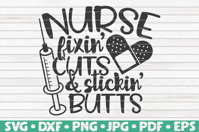 nurse-fixin-039-cuts-and-stickin-039-butts-svg-nurse-life