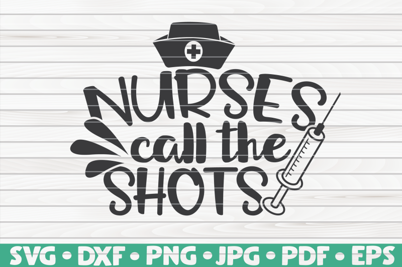 nurses-call-the-shots-svg-nurse-life