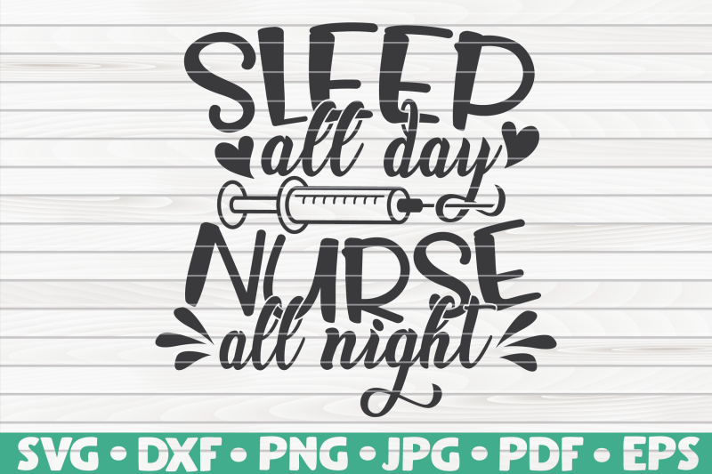 sleep-all-day-nurse-all-night-svg-nurse-life