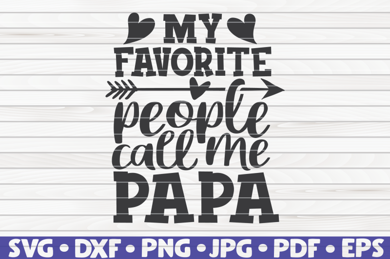 my-favorite-people-call-me-papa-svg-father-039-s-day