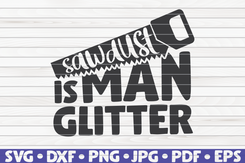 sawdust-is-man-glitter-svg-father-039-s-day