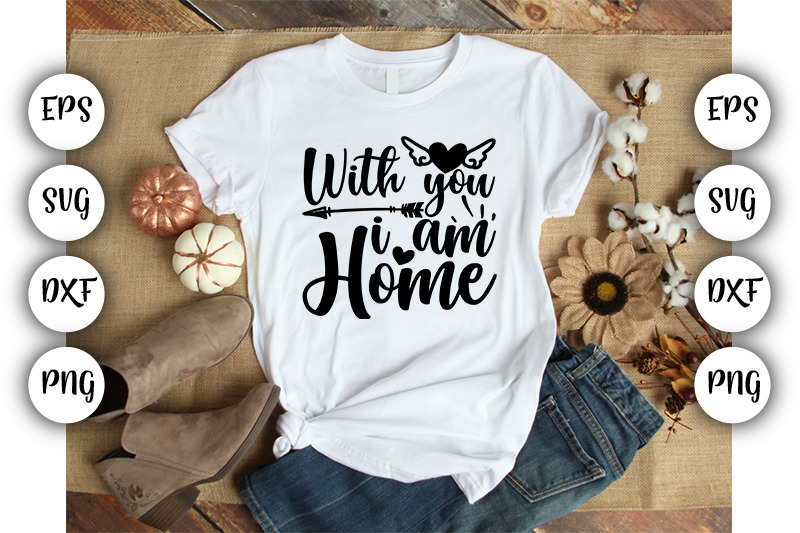 with-you-i-am-home-svg-dxf-eps-png