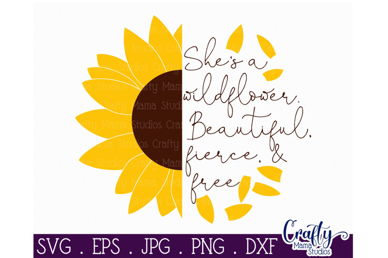 Download Sunflower Svg Wildflower Beautiful Fierce Free Svg By Crafty Mama Studios Thehungryjpeg Com