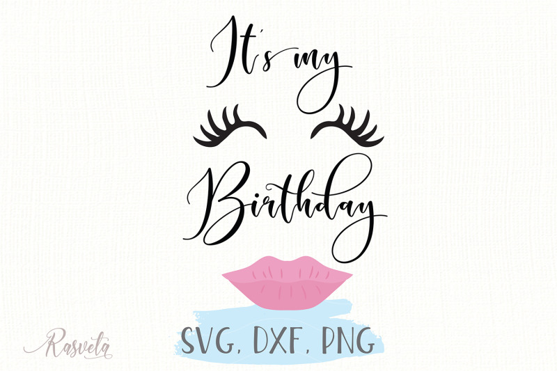 it-039-s-its-my-birthday-day-quote-print-digital-female-face-makeup-eyelas