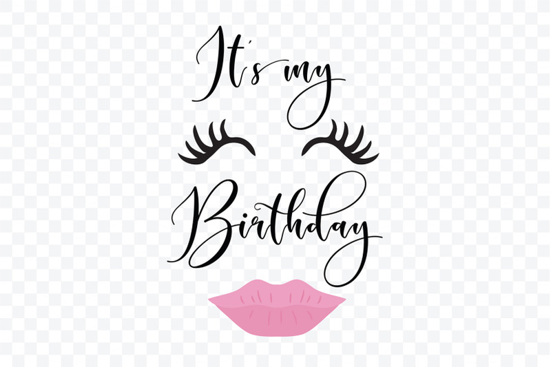 it-039-s-its-my-birthday-day-quote-print-digital-female-face-makeup-eyelas