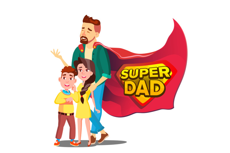 super-dad-vector-daddy-like-super-hero-with-children-isolated-flat-cartoon-illudtration