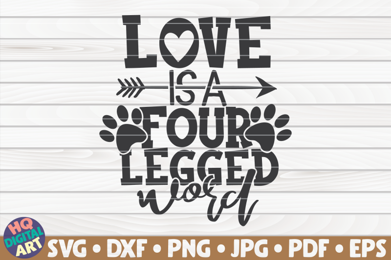 Download Love is a four legged word SVG By HQDigitalArt ...