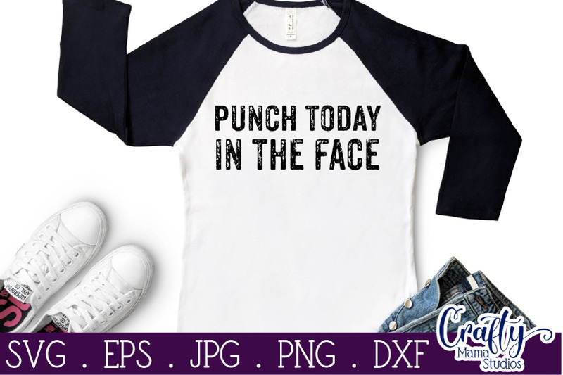 Download Punch Today In The Face Svg, Sarcastic Svg, Funny Svg By ...