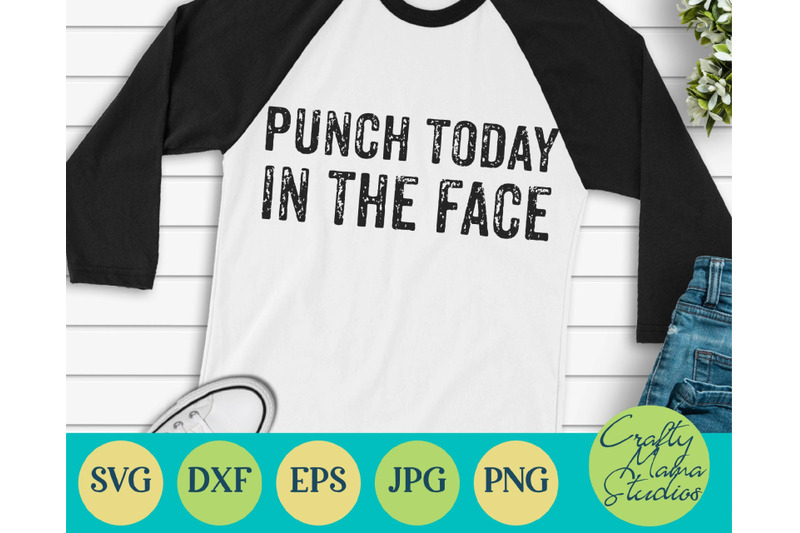 Download Punch Today In The Face Svg, Sarcastic Svg, Funny Svg By ...