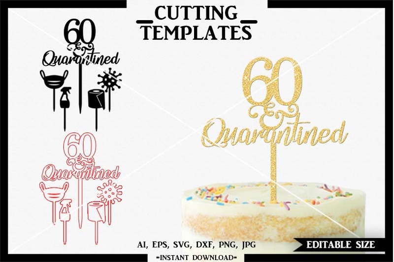 60th-birthday-cake-topper-quarantine-cricut-cameo-svg-dxf-png