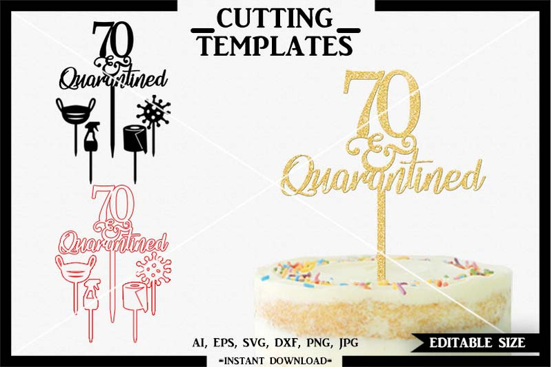 70th-birthday-cake-topper-quarantine-cricut-cameo-svg-dxf-png