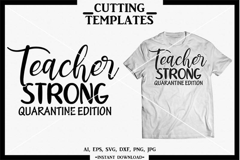 Download Teacher Strong, Quarantine T-shirt, Silhouette, Cricut ...