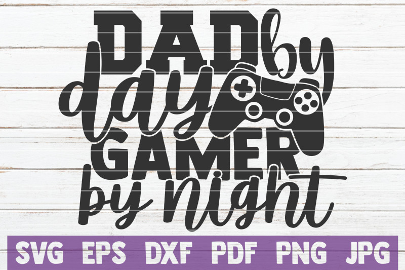 dad-by-day-gamer-by-night-svg-cut-file