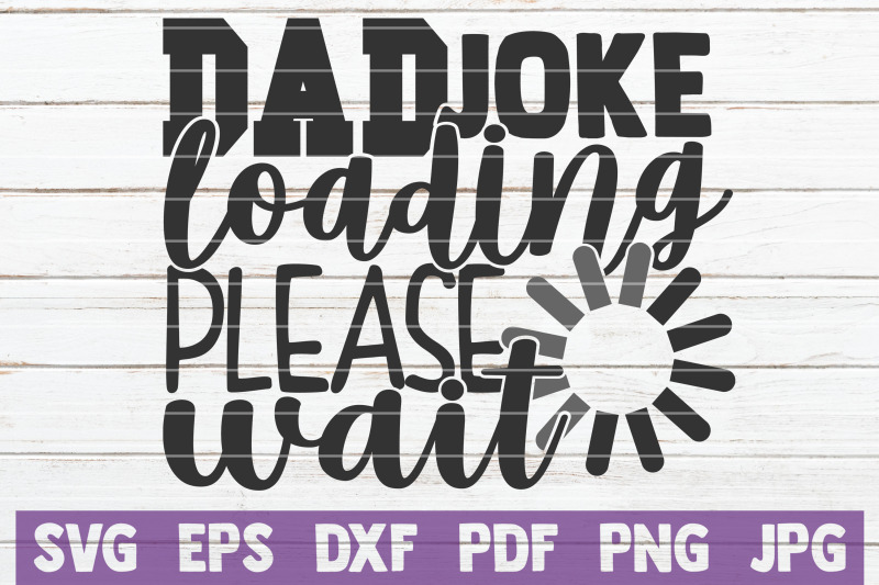 Download Dad Joke Loading Please Wait SVG Cut File By ...