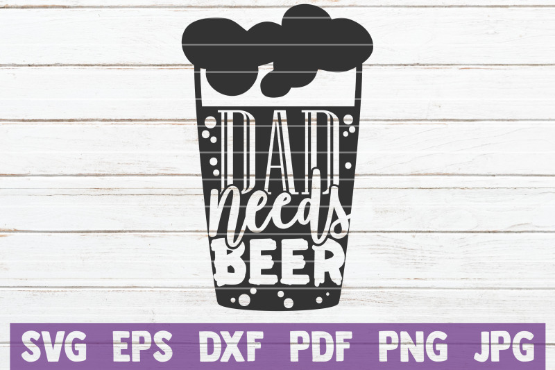 dad-needs-beer-svg-cut-file