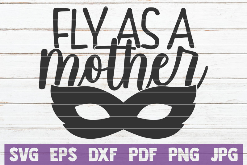 fly-as-a-mother-svg-cut-file