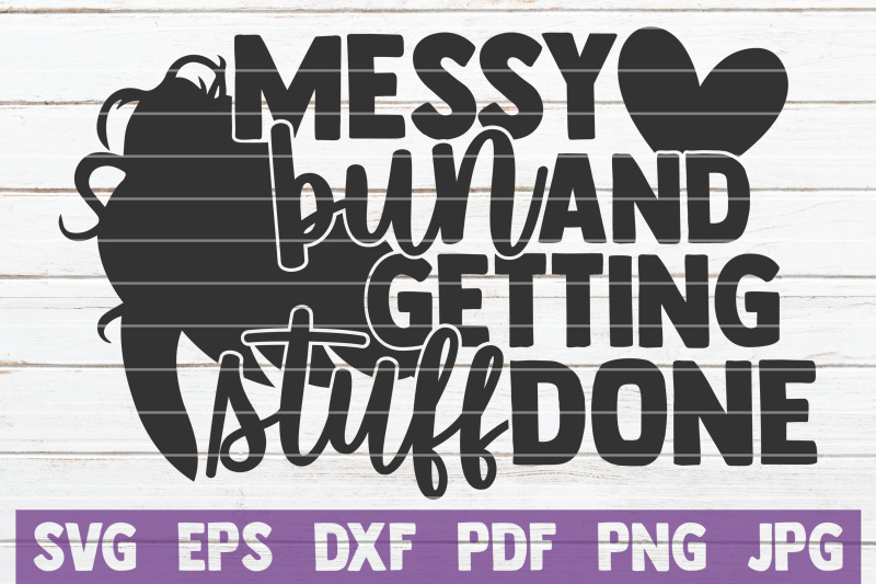 messy-bun-and-getting-stuff-done-svg-cut-file
