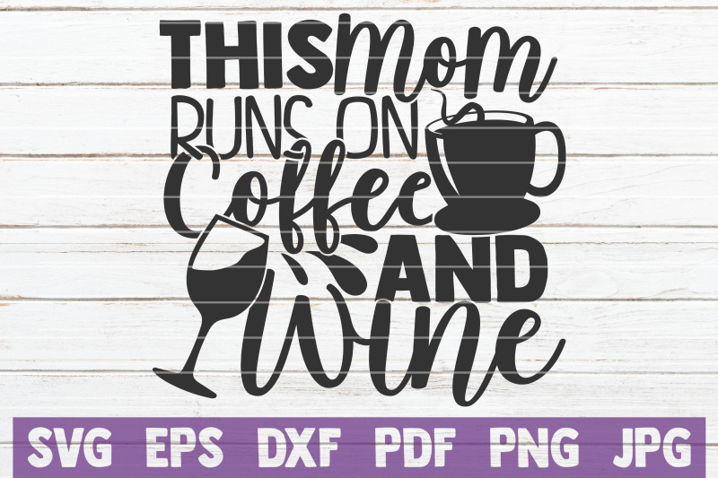Download This Mom Runs On Coffee And Wine SVG Cut File By ...