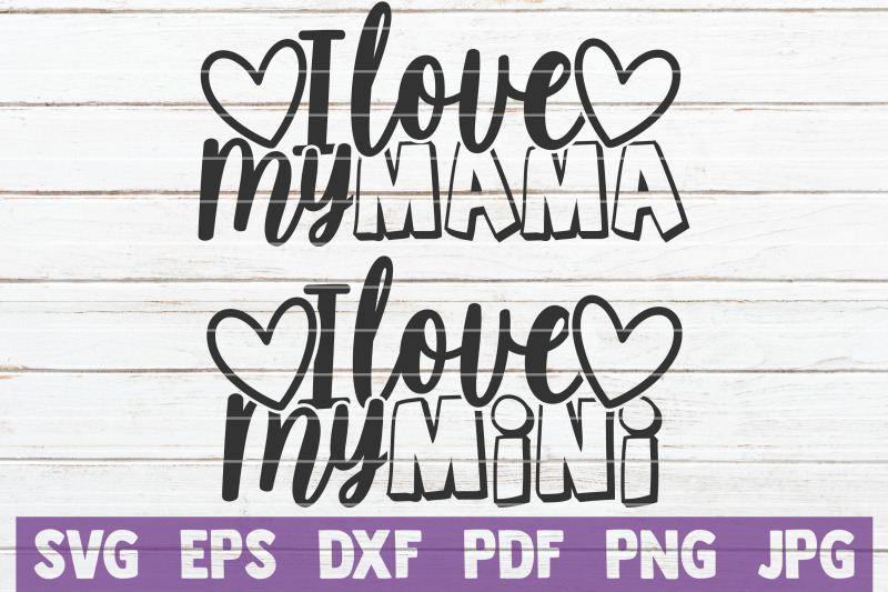i-love-my-mama-i-love-my-mini-svg-cut-files