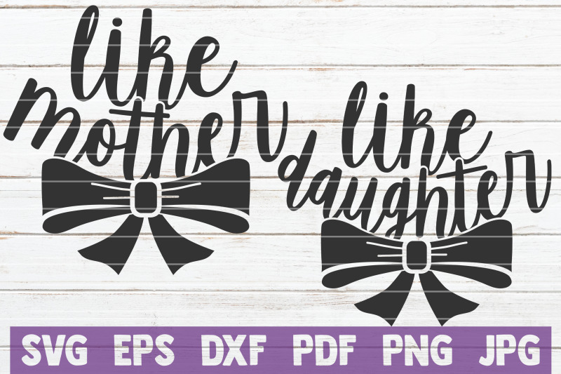 like-mother-like-daughter-svg-cut-files