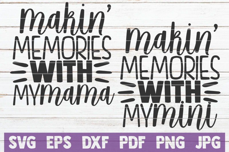 makin-039-memories-with-my-mama-with-my-mini-svg-cut-files