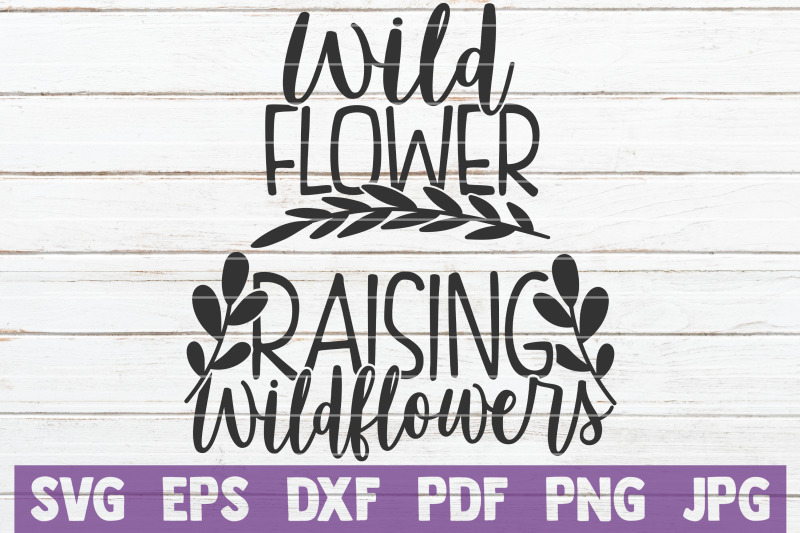 Wild Flower / Raising Wildflowers SVG Cut Files Free File