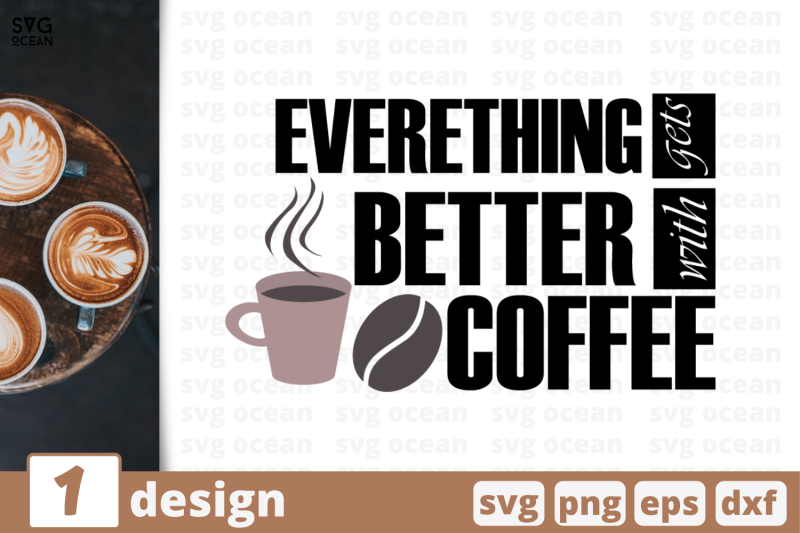1-everithing-gets-better-with-coffee-svg-bundle-quotes-cricut-svg